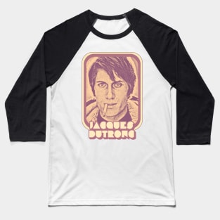 Jacques Dutronc / Retro Francophile Design Baseball T-Shirt